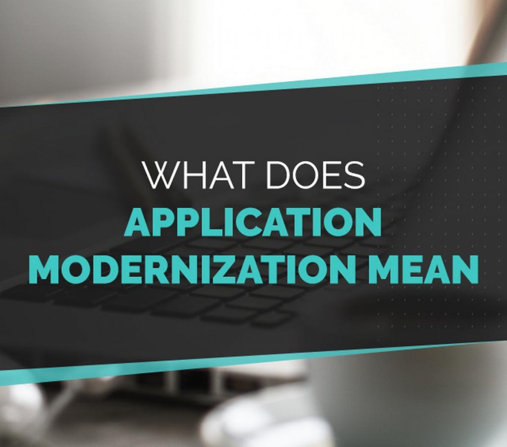 the meaning of application modernization